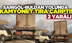 Sarıgöl-Buldan yolunda kamyonet tıra çarptı: 2 yaralı