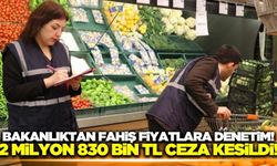 Ticaret Bakanlığı'ndan 81 ilde fahiş fiyat denetimi!