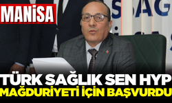 Türk Sağlık Sen Manisa Şube Başkanı Akagündüz: Mağduriyet giderilmelidir