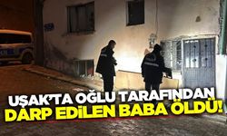 Uşak'ta baba ve oğlu arasındaki tartışmada kanlı bitti: 1 ölü