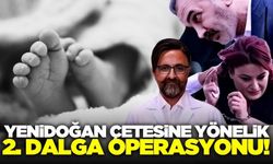 Yenidoğan çetesine yönelik 2. dalga operasyonu: 14 gözaltı