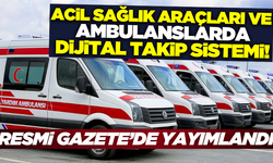 Ambulanslar ve Acil Sağlık Araçları İle Ambulans Hizmetleri Yönetmeliği'nde değişiklikler yapıldı