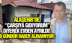 Alaşehir'de 61 yaşındaki adamdan haber alınamıyor!