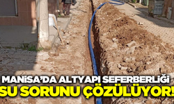 Altyapı seferberliği Manisa'nın 17 ilçesine yayıldı!