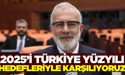 Bahadır Yenişehirlioğlu: 2025’i Türkiye Yüzyılı Hedefleriyle Karşılıyoruz