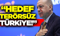 Cumhurbaşkanı Erdoğan net konuştu! "Hedef terörsüz Türkiye!"