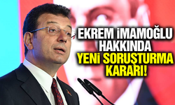 Ekrem İmamoğlu hakkında yeni soruşturma başlatıldı!