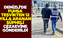 Fuhşa teşvik suçundan 12 yılla aranıyordu! Cezaevine gönderildi