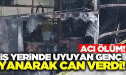 İş yerinde çıkan yangında genç hayatını kaybetti