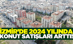 İzmir'de konut satışlarında 2024 yılında patlama yaşandı