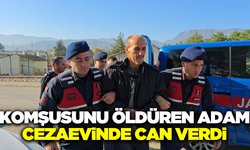 İki ay önce komşusunu katletmişti, cezaevinde can verdi