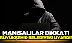 Manisa Büyükşehir Belediyesi dolandırıcılara karşı vatandaşları uyardı!