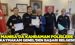 Manisa'da Kahraman Polislere Kaymakam Fatih Genel'den başarı belgesi