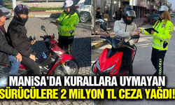 Manisa'da kurallara uymayan sürücülere ceza yağdı