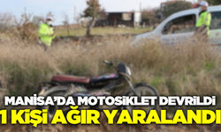 Manisa'da motosiklet devrildi: 1 ağır yaralı