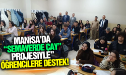 Manisa'da 'Semaverde Çay' projesi başladı!