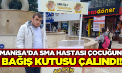 Manisa'da SMA hastası çocuğun bağış kutusu çalındı!