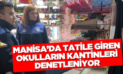 Manisa'da tatildeki okullarında kantinleri denetleniyor