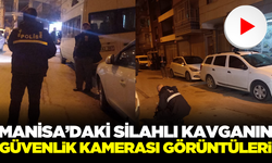 Manisa'da Silahlı Kavga Güvenlik Kamerasına Yansıdı