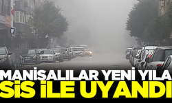 Manisalılar yeni yılın ilk sabahına sisle başladı