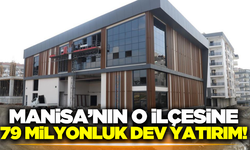 Manisa'nın bir ilçesine değer katacak dev yatırım!