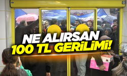 'Ne alırsan 100 lira' kampanyasında yüzlerce insan mağazaya akın etti!