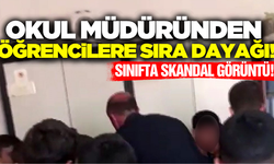 Okul müdüründen öğrencilere sıra dayağı kameraya yansıdı