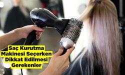 Saç Kurutma Makinesi Seçerken Dikkat Edilmesi Gerekenler