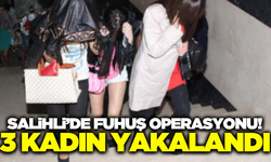 Salihli'de düzenlenen fuhuş operasyonunda 3 kadın yakalandı