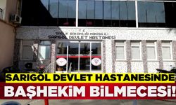 Sarıgöl Devlet Hastanesinde Başhekim Bilmecesi Sürüyor