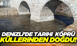 Denizli'de tarihi köprü eski görkemine kavuştu!