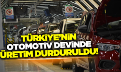 Türkiye'nin otomotiv devinde üretim geçici olarak durduruldu