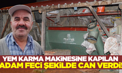 Yem karma makinesine kapılan adam canından oldu