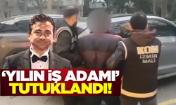 İzmir'de dolandırıcılık operasyonu! "Yılın iş adamı" tutuklandı