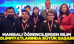 Manisalı öğrenciler TÜBİTAK bilim olimpiyatlarında madalya kazandı