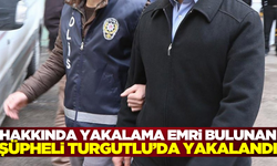 Turgutlu'da suç uyduran zanlı tutuklandı