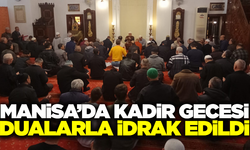 Manisa'da camiler Kadir Gecesi'nde dolup taştı