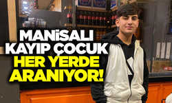 Turgutlu’da 14 yaşındaki Muhammet Pulat 3 gündür kayıp
