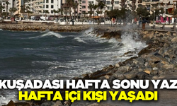 Kuşadası, hafta sonu yazdan, hafta içi kışa geri döndü