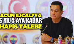 Acun Ilıcalı'ya 5 yıl 3 aya kadar hapis talebi!