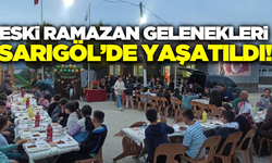 Sarıgöl'de Eski Ramazanlar Yeniden Yaşatıldı!