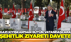 Gazi Kıyışkan; "Bayramda Şehitlerimizi ve Emanetlerini Unutmayalım"
