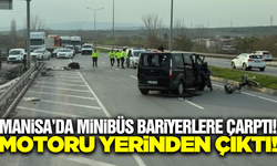 Manisa'da korkutan kaza: Minibüs bariyerlere çarptı, motoru yola fırladı