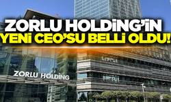 Zorlu Holding'in yeni CEO'su belli oldu!