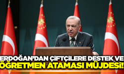 Erdoğan'dan Çiftçilere Destek ve Öğretmen Ataması Müjdesi
