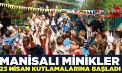 Manisa'da 23 Nisan kutlamaları erken başladı