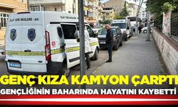 18 yaşındaki genç kıza kamyon çarptı