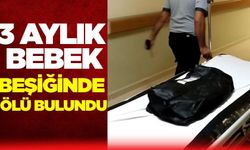 3 aylık bebek evde ölü bulundu