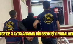 Ege'de 4 ayda aranan bin 689 kişiyi yakaladı