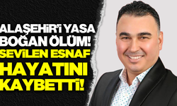 Alaşehir'i üzen ölüm: Sevilen esnaf kalbine yenik düştü!